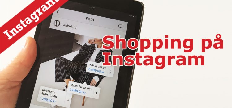 Instagram Shopping – nu kan du shoppa på Instagram!